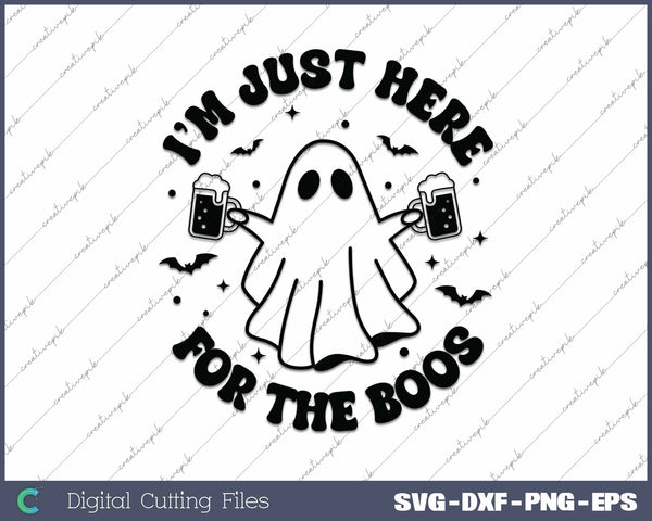 I'm Just Here for the Boo Funny Halloween Ghost SVG PNG Cutting Printable Files