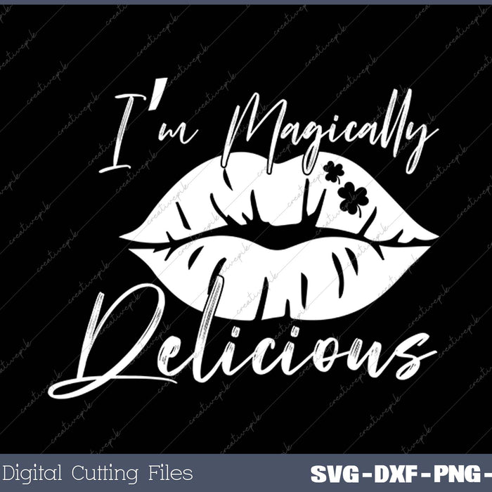 I’m Magically Delicious St Patricks Day SVG PNG Cutting Printable Files