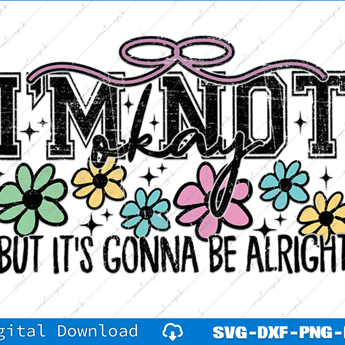 I'm Not Okay Positive Affirmation Preppy SVG PNG Printable File