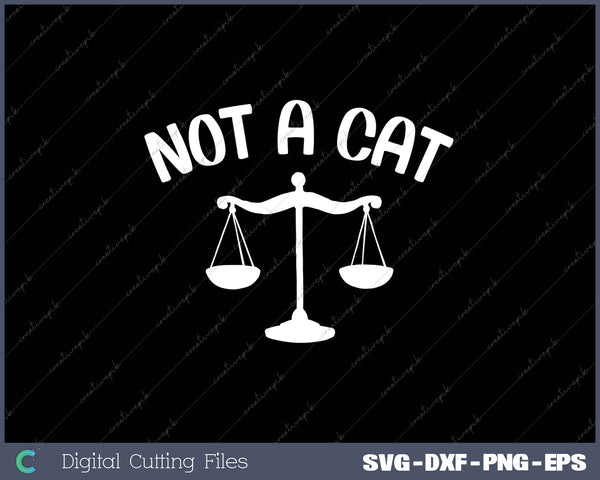 I'm Not a Cat Lawyer SVG PNG Cutting Printable Files