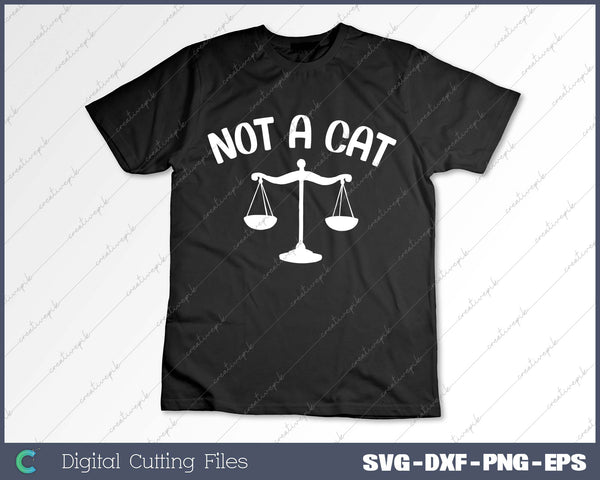 I'm Not a Cat Lawyer SVG PNG Cutting Printable Files