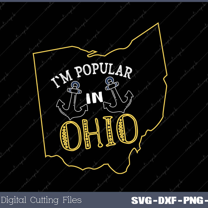 I'm Popular In Ohio SVG PNG Cutting Printable Files