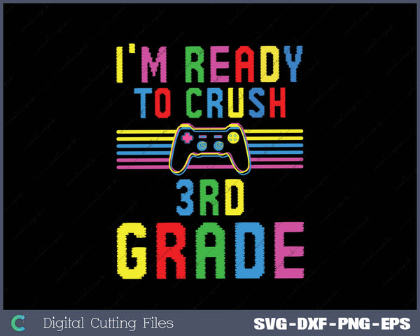 I'm Ready To Crush 3rd Grade SVG PNG Printable Files