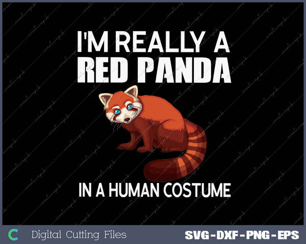 I'm Really A Red Panda In A Human Costume Halloween