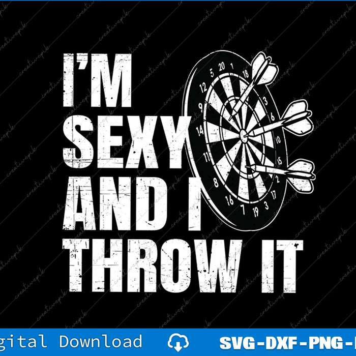 I'm Sexy And I Throw It Darts Funny Dart Thrower League SVG PNG Files