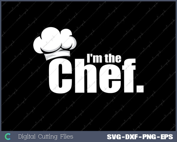 I'm The Chef - Funny Cook Chef Cooking Chef Chef's Hat