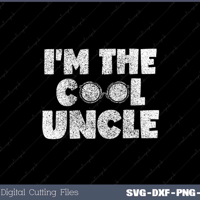 I'm The Cool Uncle SVG PNG Cut Printable Files