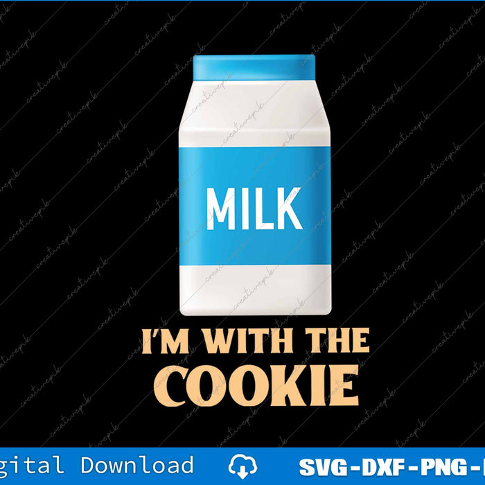 I'm With The Cookie and Milk Matching Best Friend Couples SVG PNG Printable File