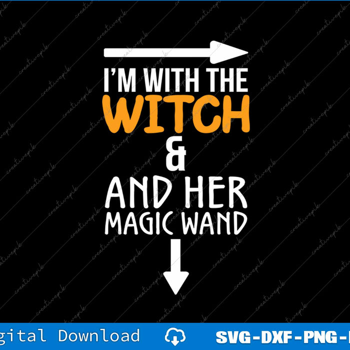 I´m With The Witch  Couples Costume For Halloween SVG PNG File