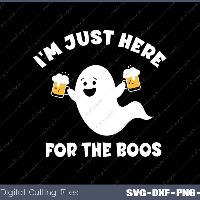 I'm Just Here For The Boos SVG PNG Cutting Printable Files