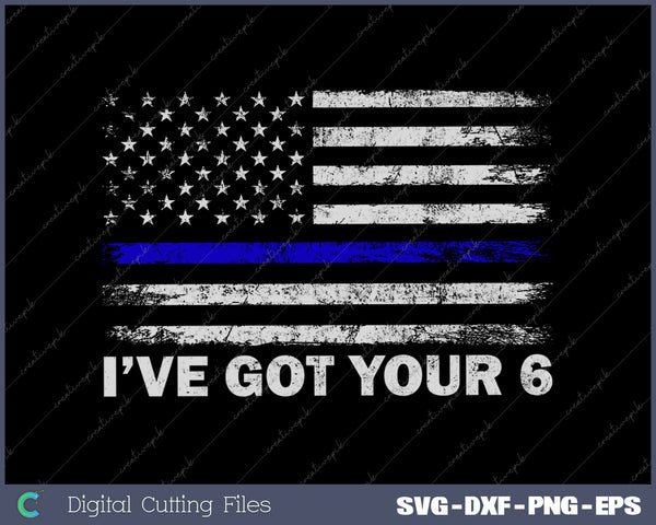 I've Got Your Six Thin Blue Line American Flag 