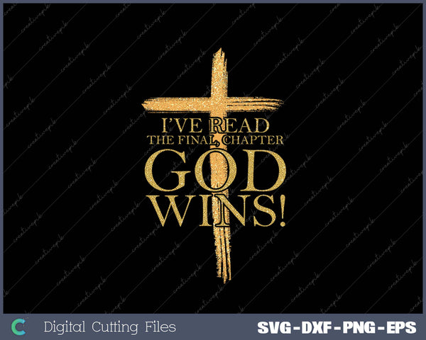 I've Read the Final Chapter God Wins Christian Faith Cross