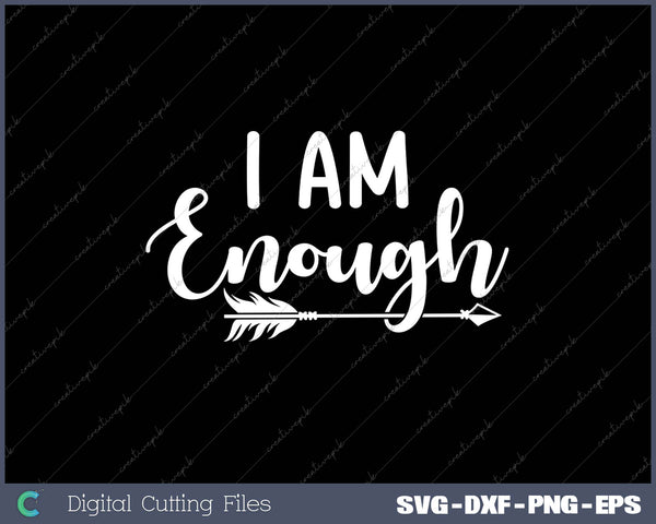 I am Enough, Inspirational And Positive Quotes