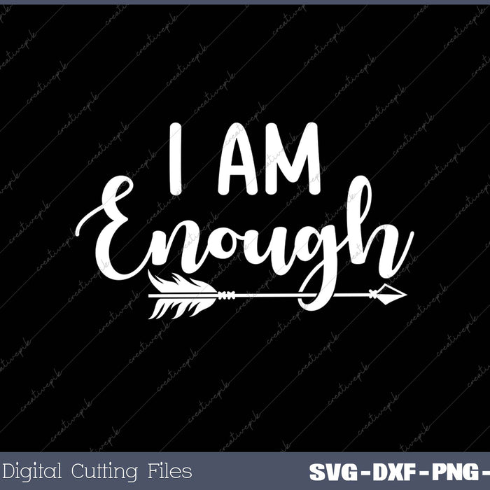 I am Enough, Inspirational And Positive Quotes