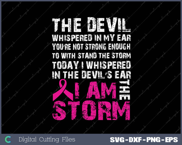 I am The storm Breast Cancer Awareness SVG PNG Cutting Printable Files