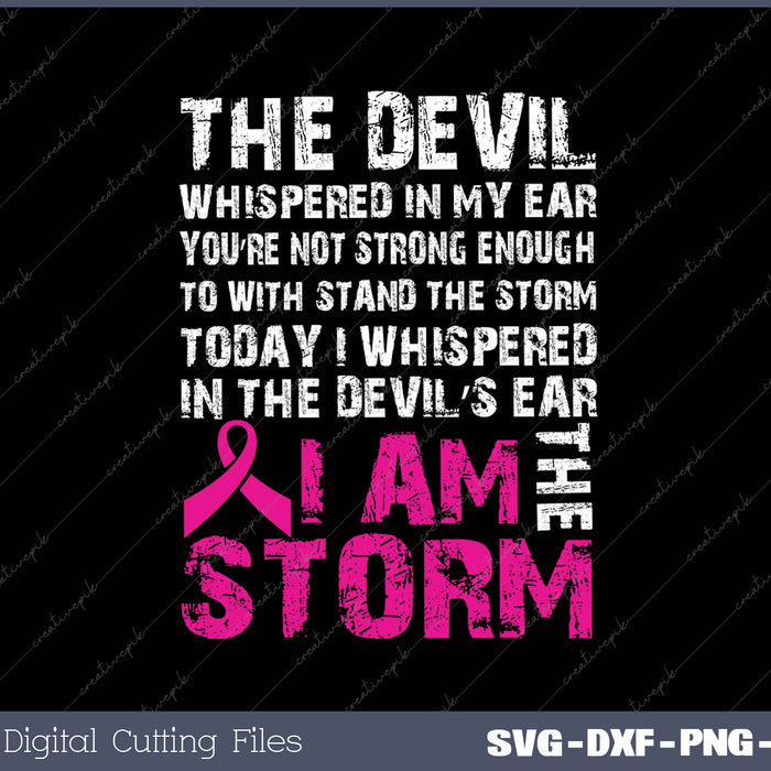 I am The storm Breast Cancer Awareness SVG PNG Cutting Printable Files