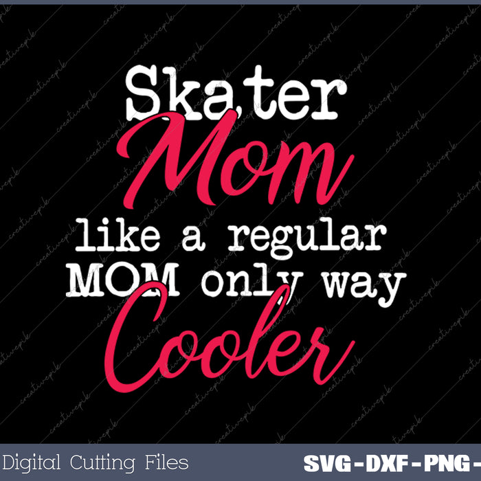 Ice Skating Mom Figure Skater Mom SVG PNG Cutting Printable Files