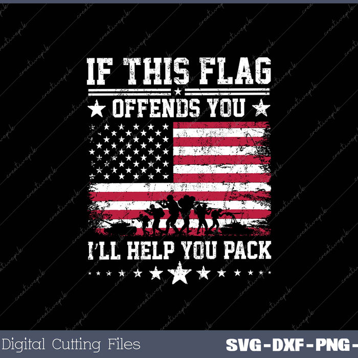 If This Flag Offends You I'll Help You Pack