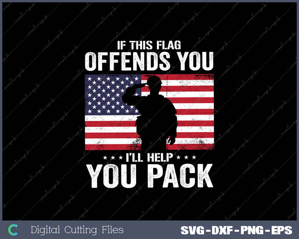 If This Flag Offends You I'll Help You Pack US Flag