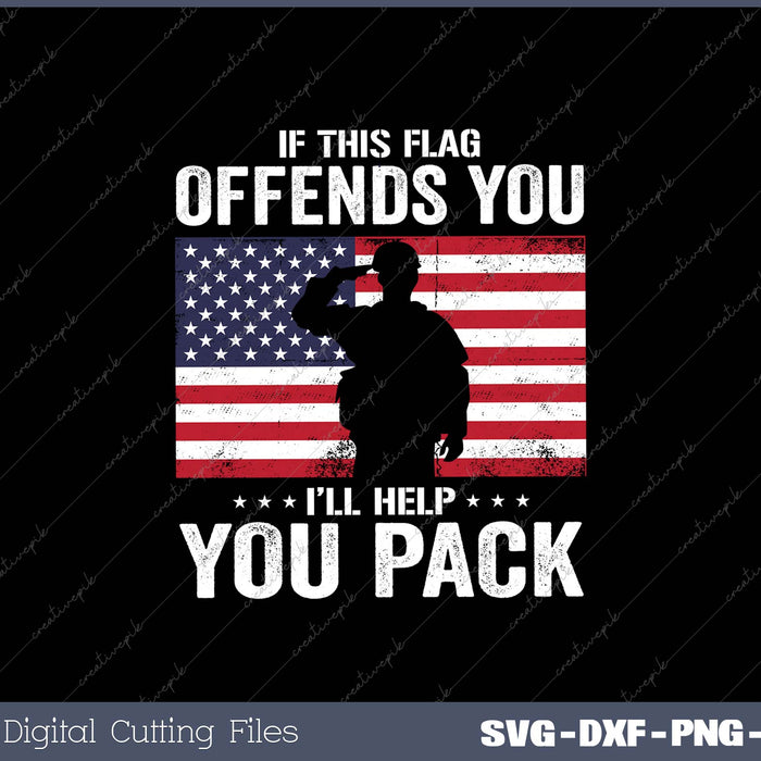 If This Flag Offends You I'll Help You Pack US Flag