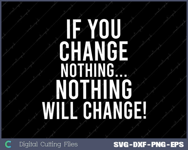 If You Change Nothing Gym Fitness Workout Motivation