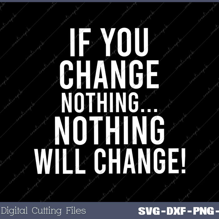 If You Change Nothing Gym Fitness Workout Motivation