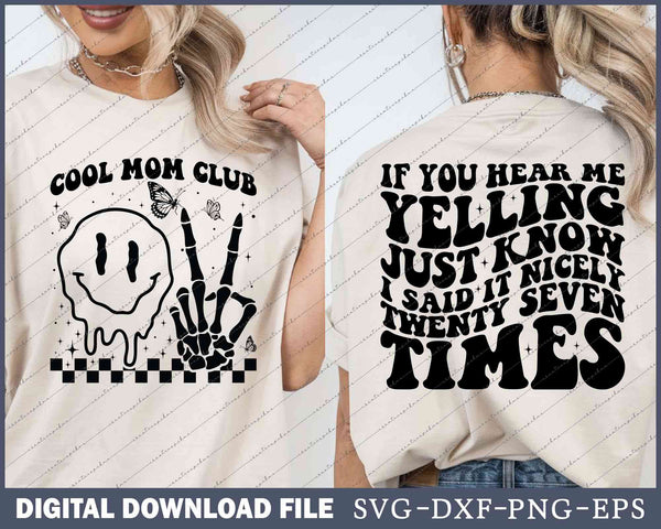 If You Hear Me Yelling Just Know That I Said It Nicely, Cool Mom Club Svg Digital Bundle File