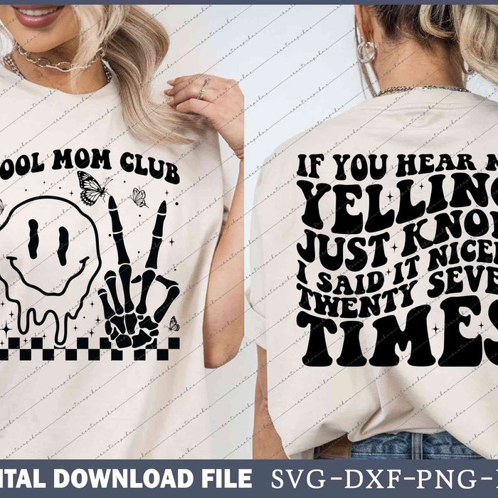 If You Hear Me Yelling Just Know That I Said It Nicely, Cool Mom Club Svg Digital Bundle File