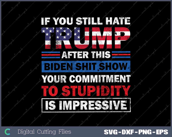 If You Still Hate Trump After This Biden Show Vote Trump