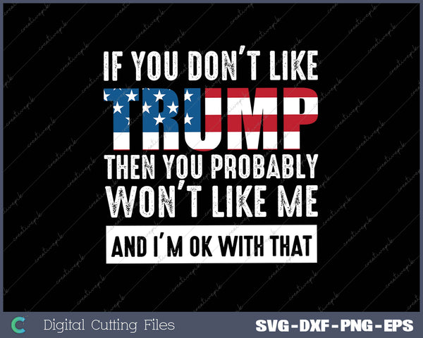 If you don't like Trump SVG PNG Cutting Printable Files