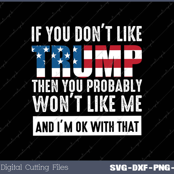 If you don't like Trump SVG PNG Cutting Printable Files