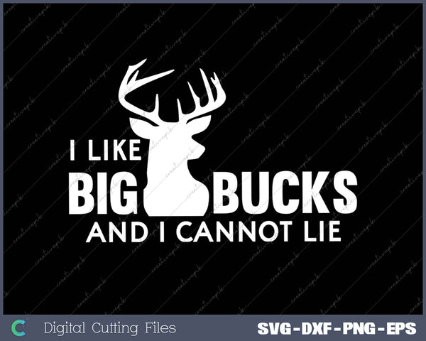 I Like Big Bucks And I Cannot lie 