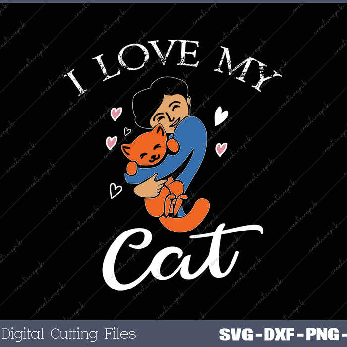 I love My Cat Cute Kitty Cats Tuxedo Cat Tee SVG PNG Cutting Printable Files