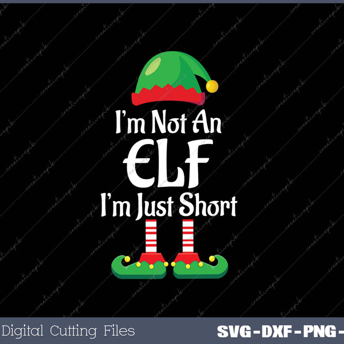 Im Not An Elf Family Christmas Pjs Matching SVG PNG Cutting Printable Files
