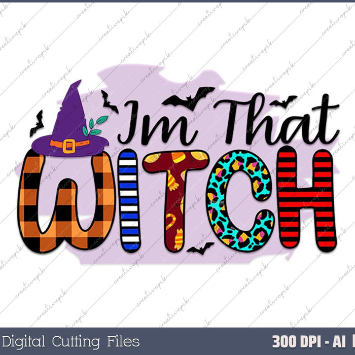 Im That Witch AI PNG Sublimation Files