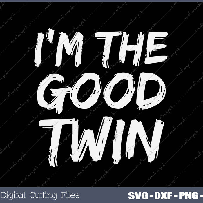 Im The Good Twin - Funny Halloween Horror SVG PNG Cutting Printable Files