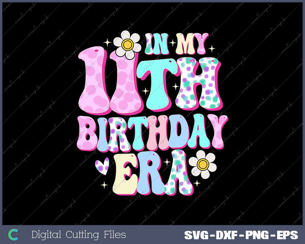 In My 11th Birthday Era Girl Eleven Bday 11 Year