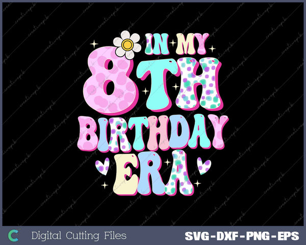 In My 8th Birthday Era Girl Eight Bday 8 Year