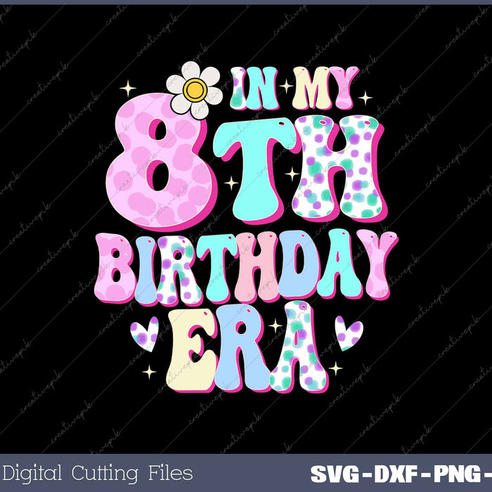 In My 8th Birthday Era Girl Eight Bday 8 Year