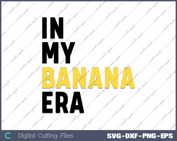 In My Banana Era Funny Banana Lover Crew 