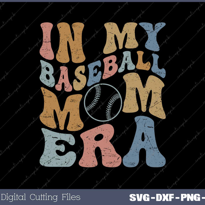 In My Baseball Mom Era SVG PNG Cutting Printable Files