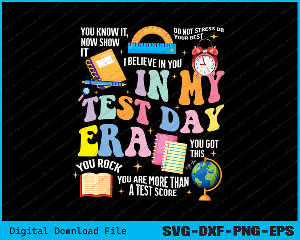 In My Test Day Era Retro Groovy Testing Day Teacher Student SVG Files