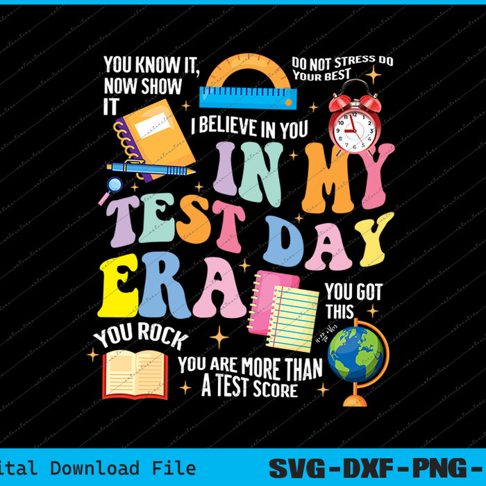 In My Test Day Era Retro Groovy Testing Day Teacher Student SVG Files