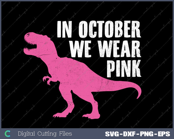 In October We Wear Pink Breast Cancer Awareness Kids Boys SVG PNG Cutting Printable Files