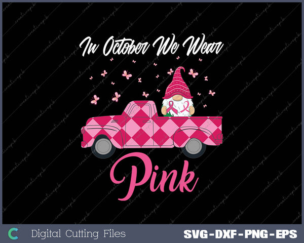 In October We Wear Pink Gnome Truck Breast Cancer 