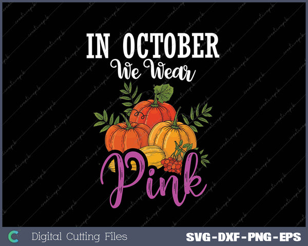 In October We Wear Pink Thanksgiving Breast Cancer