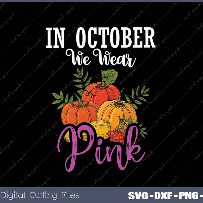 In October We Wear Pink Thanksgiving Breast Cancer