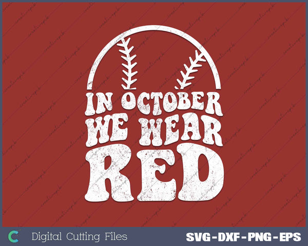 In October We Wear Red October Philadelphia Baseball 