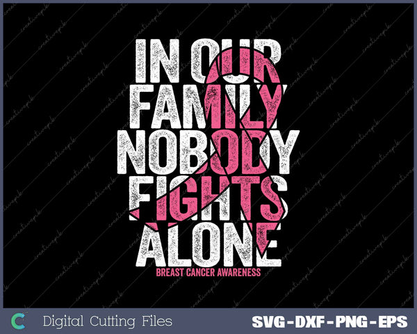 In Our Family No One Fights Alone Pink Ribbon Breast Cancer Awareness