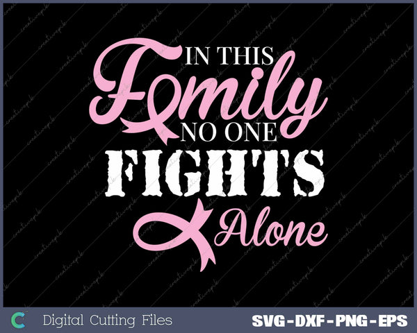 In This Family No One Fights Alone Breast Cancer Fight 